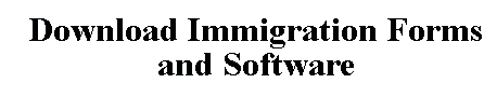 Download Immigration Forms and Software